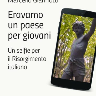 Il libro “Eravamo un paese per giovani – Un selfie per il Risorgimento italiano” è come un romanzo di storie giovanili di “eroi” ed “eroine” risorgimentali