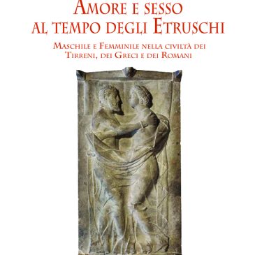 Racconto intrigante su “Amore e Sesso al tempo degli Etruschi” di Claudio Lattanzi
